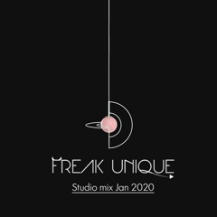 Freak Unique - Studio Mix Jan 2020