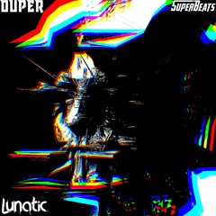 Duper - Lunatic