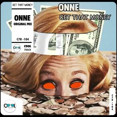 ONNE - Get That Money (Original Mix) [FREE DOWNLOAD]