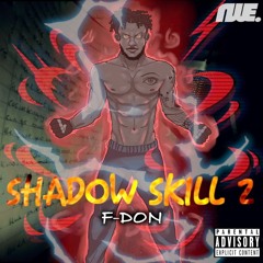 F - Don - Shadow Skill 2(Pod By. BearMakesHits)