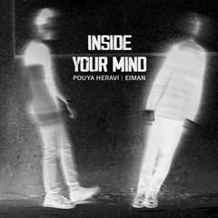Inside Your Mind (Pouya Heravi | Eiman)