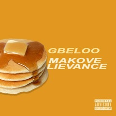 GBELOO - Makove Lievance
