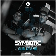 Symbiotic Audio - Our Stand (OUT NOW on Blow Beatz BBH012)