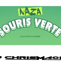 NAZA - UNE SOURIS VERTE ( DJ CHRISMACKK EXTENDED INTRO 125 - 110 BPM )
