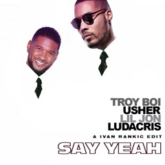 SAY YEAH (IVAN RANKIC EDIT)