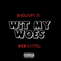 RackdUpRob ft. Rico Cartel - Wit My Woes