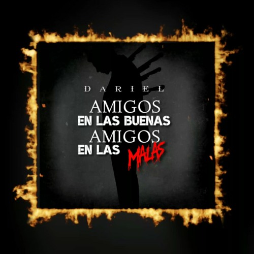 Stream Amigos en las Buenas, Amigos en las Malas (SPANISH REMIX) by DARIEL  TV | Listen online for free on SoundCloud