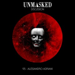 UNMASKED DISCUSSION 95 | ALESSANDRO ADRIANI