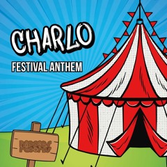 Charlo - Festival Anthem (Original Mix) (OUT NOW!)