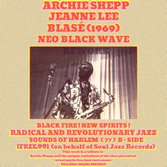 Archie Shepp ft. Jeanne Lee - Blasé (Neojazz REWORK) Sounds Of Harlem (77)