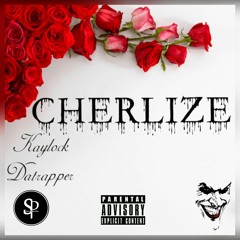Kaylock Datrapper - Cherlize