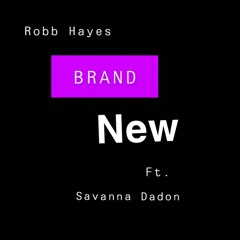Brand New Ft. Savanna Dadon