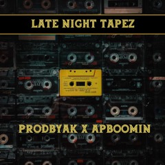 ProdByAK X apBoomin - Late Night Tapez