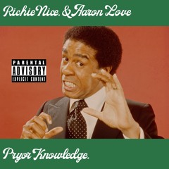 Pryor Knowledge (Feat. Aaron Love)(Prod. Richie Nice.)