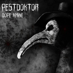 Dope Amine - Pestdoktor (Original Mix)