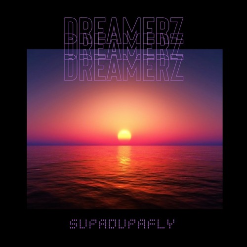 DreamerZ - SupaDupaFly