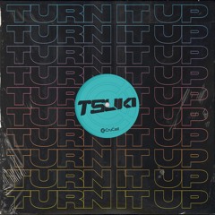 TURN IT UP (OUT NOW)