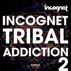 Incognet Tribal Addiction Vol.2 [+FREE SAMPLES INSIDE]