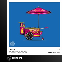 Premiere: Laesh - So Free So Good (Original Mix)- My Vision Records