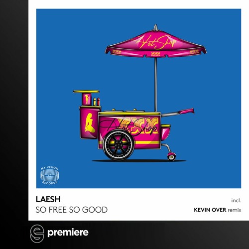 Premiere: Laesh - So Free So Good (Original Mix)- My Vision Records