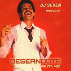 DJ Sëven - Deseándote (Fiesta Mix)