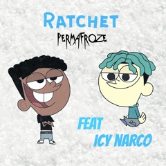 Ratchet (Feat. Icy Narco)(Prod. Reddrum X Permafroze)(Remix)