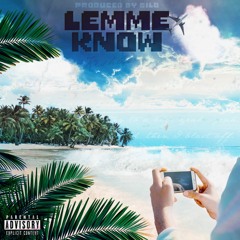 Lemme Know [Prod. @Silo]