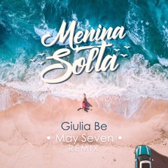 Menina Solta - Giulia Be (May Seven Remix)