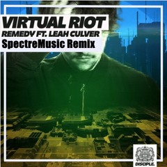 Virtual Riot - Remedy Ft. Leah Culver (SpectreMusic Remix)