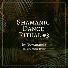Shamanic dance ritual #3 26.Jan.2020