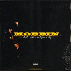 mobbin (+ marguins, defxnse, wlsf)