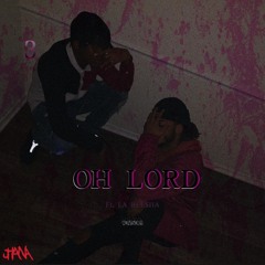 Oh Lord Ft. La Ree$ha