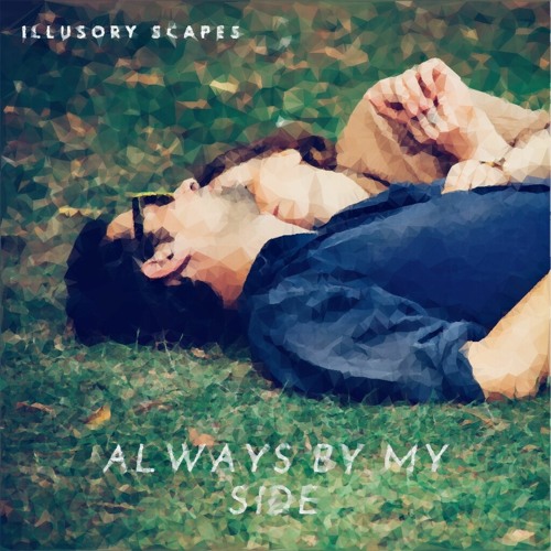Always by my side by Illusory Scapes