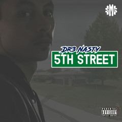 Dr3 Nasty - 5th Street