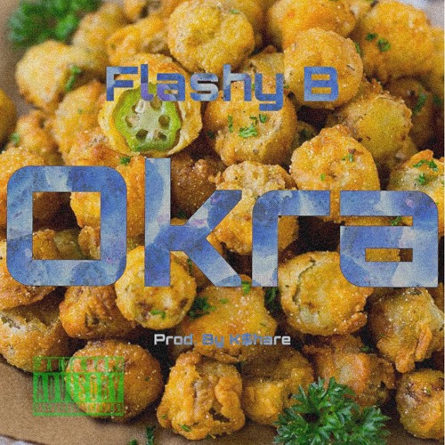 FLASHY B x OKRA x PROD. BY K$HARE
