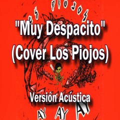 Muy Despacito - Cover De Los Piojos (Colab. Con CoversNachoAste)