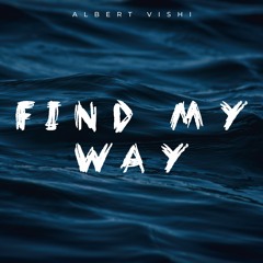 Albert Vishi - Find My Way (Instrumental)