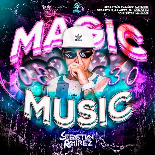 MAGIC MUSIC 3.0 (SEBASTIAN RAMIREZ DJ)