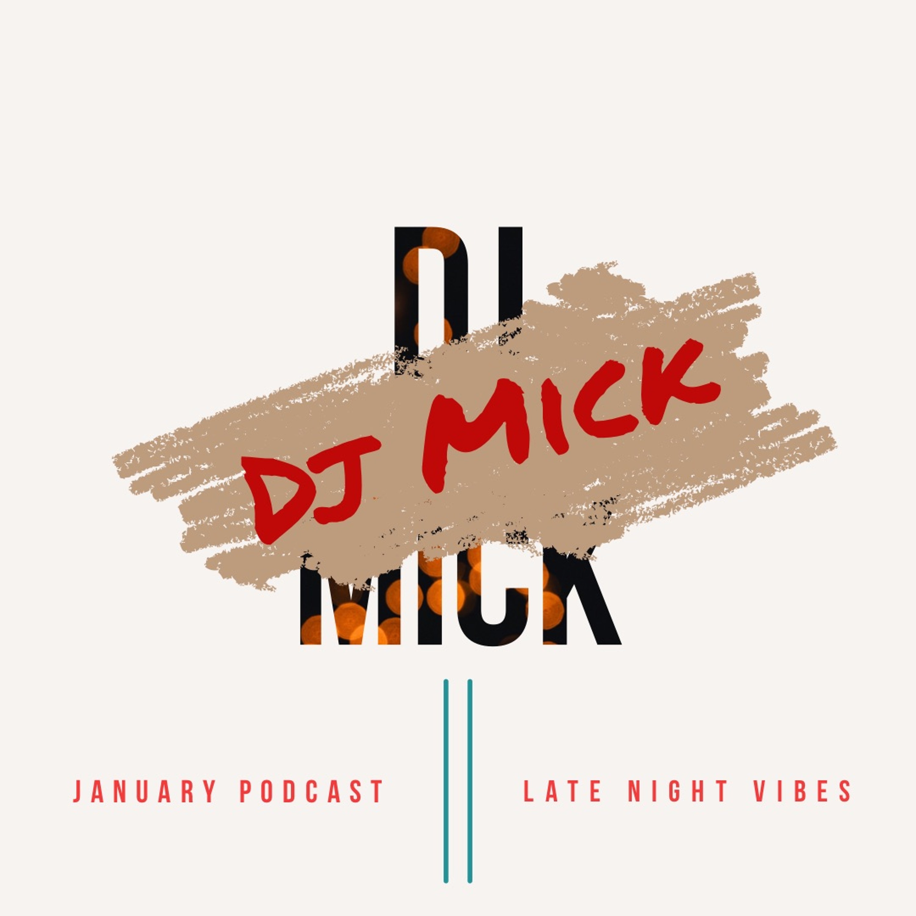 Dj Mick | January Podcast | Late Night Vibes episode artwork