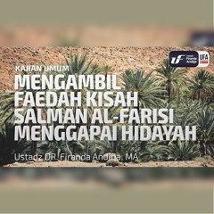 Mengambil Faedah Kisah Salman Al-Farisi - Ustadz Dr. Firanda Andirja, M.A.