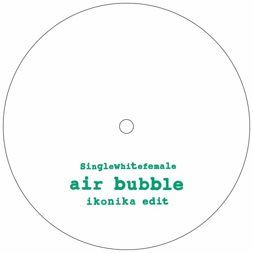 SWF002 B - SINGLEWHITEFEMALE - AIR BUBBLE IKONIKA EDIT (Clip)
