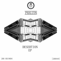 Phalcon - Desertion (Original Mix) [2RB049]