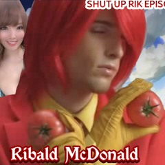 Shut Up Rik: Ribaled Mc Donald