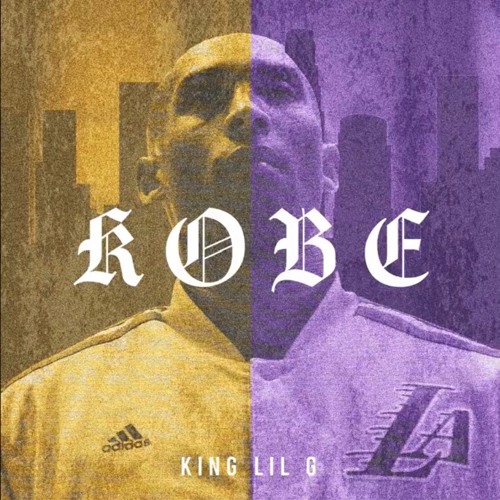 King Lil G - Kobe Bryant Legacy