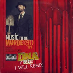 Eminem - I WILL (ft. Joell Ortiz, KXNG Crooked & Royce da 5'9'') - DNA BEATZ Remix