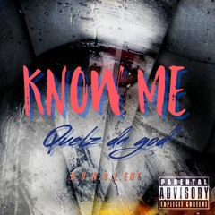 Quelz Da God - Know Me