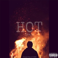 HOT (Freestyle Remix) - Dough Boy & ERIC