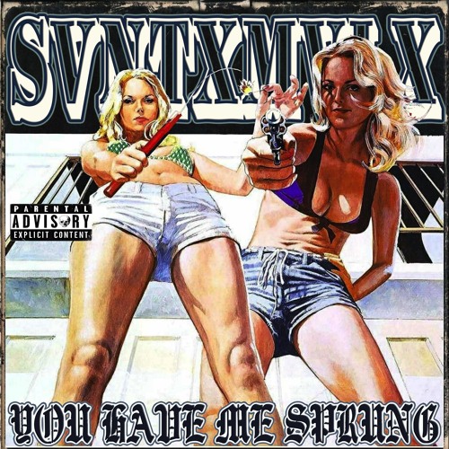YOU HAVE ME SPRUNG [PROD.SVNTXMVLX]