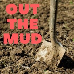 Out the Mud ft. P-Nut & Neeno Love (Prod. Ziyusoftheshadows)