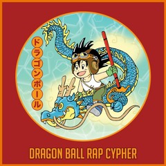 Dragon Ball Rap Cypher feat. RUSTAGE, NerdOut, None Like Joshua, Daddyphatsnaps, Cilvanis & more